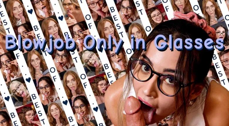 Best Of…-Best Of… Blowjob Only in Glasses