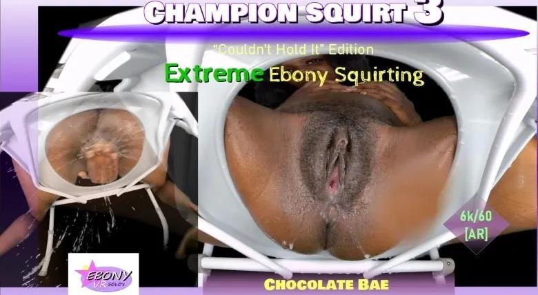 Ebony VR Solos-Champion Squirt Vol. 3- Extreme Ebony Squirting